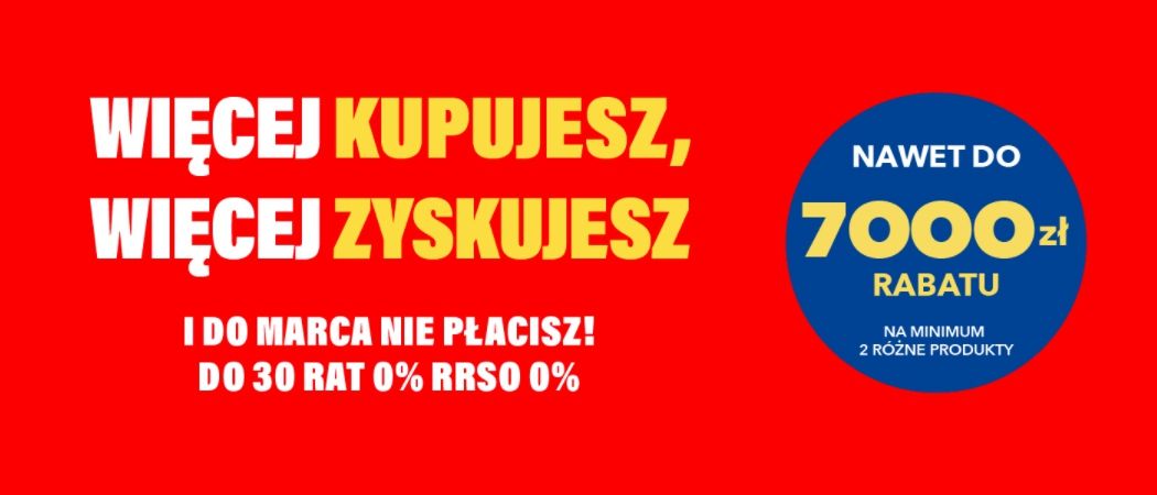 Promocja WIĘCEJ KUPUJESZ, WIĘCEJ ZYSKUJESZ w RTV EURO AGD - kup wybrane RTV nawet do 7000 zł taniej!