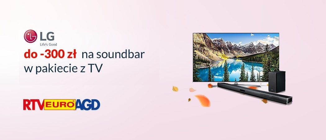 Promocja na telewizory LG z rabatem na soundbar w RTV EURO AGD!