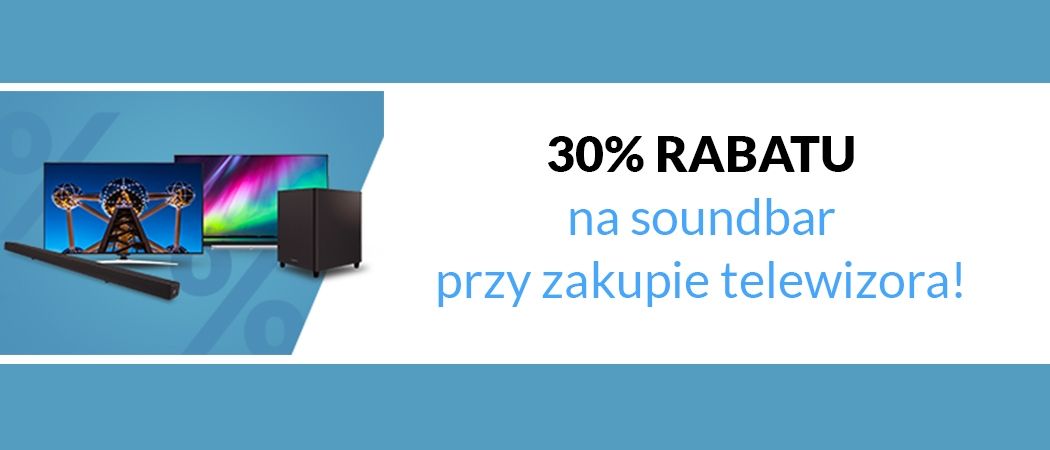 Promocja na telewizory w RTV EURO AGD - kup wybrany telewizor i odbierz 30% rabatu na soundbar!