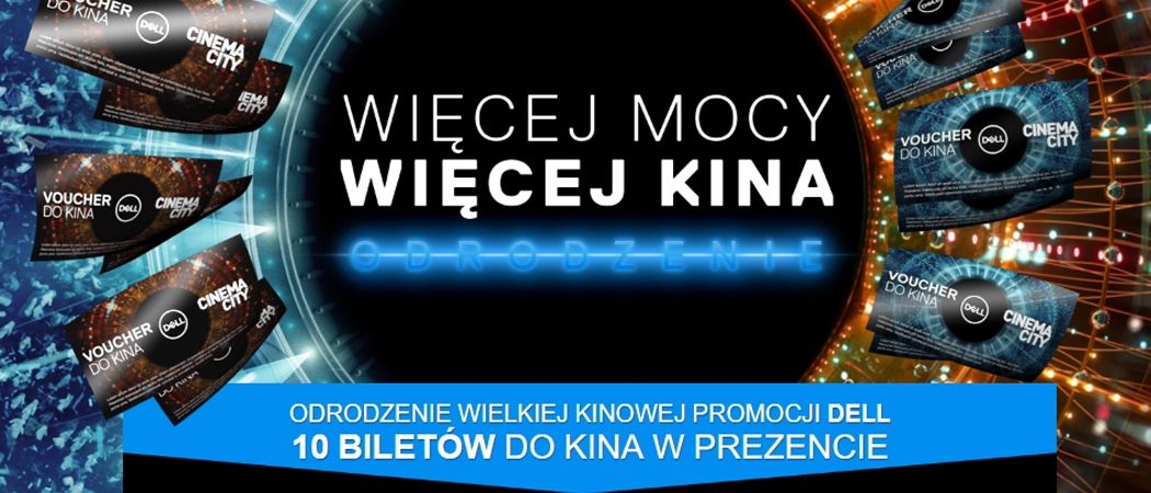 Promocja DELL - kup promocyjny laptop DELL i zyskaj 10 bilet&oacute;w do kina w prezencie!