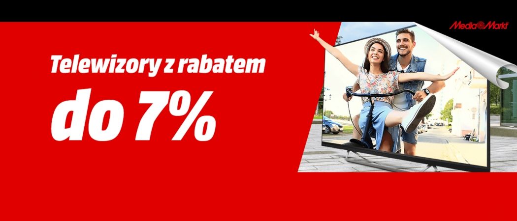 Kup wybrany telewizor z rabatem do 7% w sklepach Media Markt!