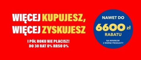 Promocja WIĘCEJ KUPUJESZ, WIĘCEJ ZYSKUJESZ w RTV EURO AGD