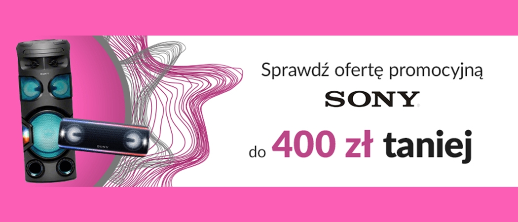 Promocja SONY w RTV EURO AGD - kup wybrany sprzęt audio nawet do 400 zł taniej!