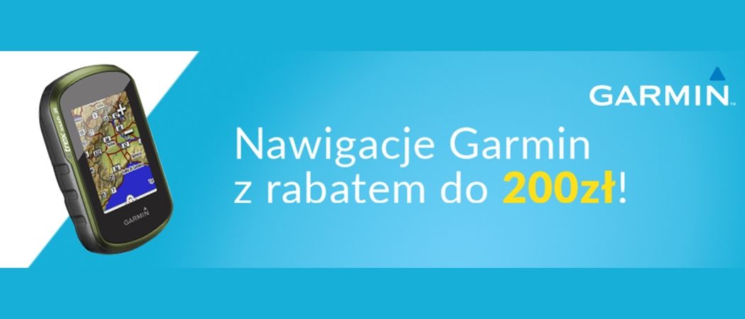 Nawigacje GARMIN z rabatem do 200 zł w RTV EURO AGD!