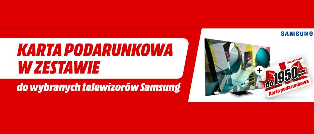 Promocja SAMSUNG w Media Markt - kup wybrany telewizor i zyskaj nawet do 1950 zł na karcie podarunkowej!