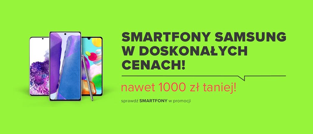 Promocja SAMSUNG w Neonet - kup wybrany smartfon nawet do 1000 zł taniej!