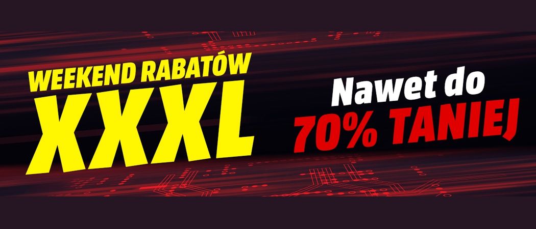 Promocja WEEKEND RABAT&Oacute;W XXXL w Media Markt - kup jeszcze taniej wybrane RTV!
