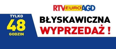 Promocja "Błyskawiczna wyprzedaż" w RTV EURO AGD