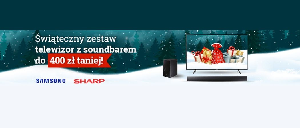 Świąteczna promocja w RTV EURO AGD - kup telewizor z soundbarem nawet do 400 zł taniej!