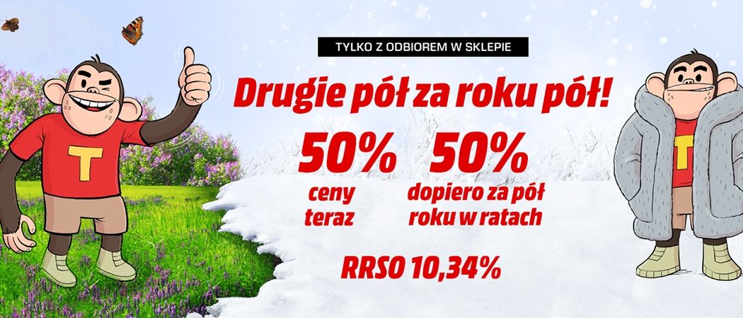 Promocja w Media Markt - kup sprzęt RTV na raty i zapłać połowę, a drugie p&oacute;ł zapłać za p&oacute;ł roku!