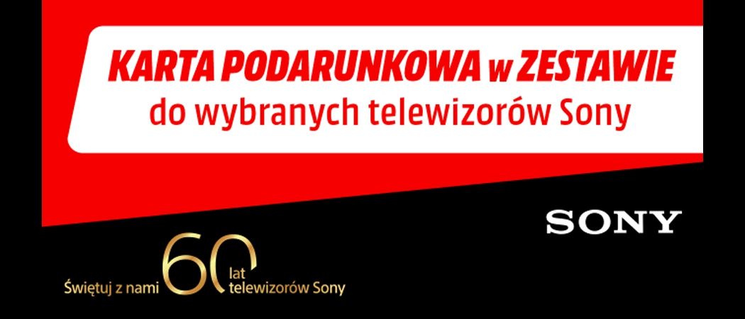 Promocja SONY w Media Markt - kup promocyjny telewizor i odbierz do 1000 zł na karcie podarunkowej!